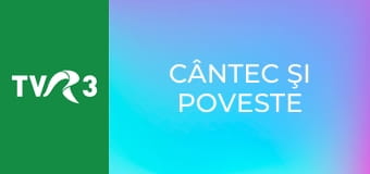 Cântec şi poveste