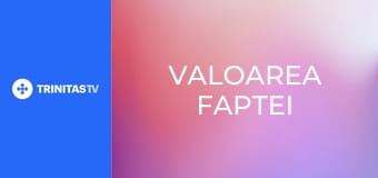 Valoarea faptei