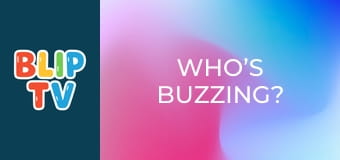 Who’s Buzzing? Who’s Buzzing?