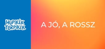 A jó, a rossz és a törpös