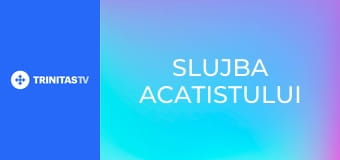 Slujba Acatistului