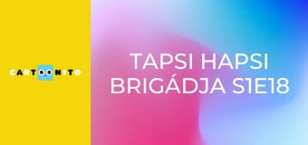 Tapsi Hapsi brigádja S1E18 - Zöldségleves
