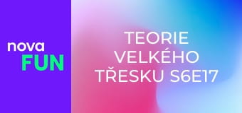 Teorie velkého třesku S6E17 - Vytěsnění monstra