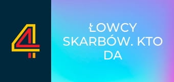 Łowcy skarbów. Kto da więcej S7E36