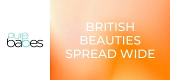 British Beauties Spread Wide E249