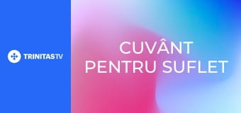 Cuvânt pentru suflet