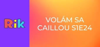 Volám sa Caillou S1E24
