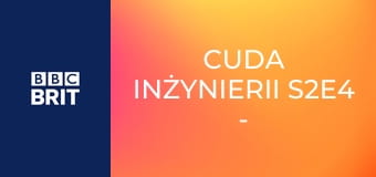 Cuda inżynierii S2E4 - Największa zapora na świecie