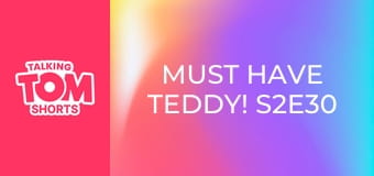 Must Have Teddy! S2E30