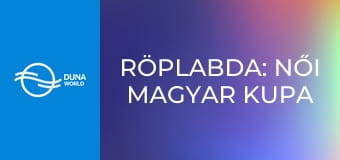 Röplabda: Női Magyar Kupa - Döntő