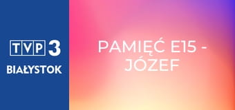 Pamięć E15 - Józef Blicharski
