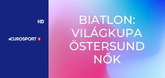 Biatlon: Világkupa Östersund Nők - Üldözőverseny