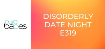 Disorderly Date Night E319