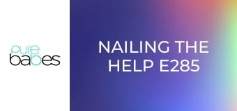 Nailing the Help E285