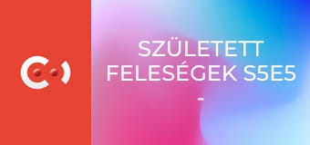 Született feleségek S5E5 - Tükröm, tükröm