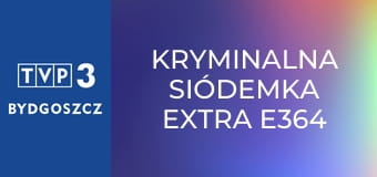 Kryminalna Siódemka Extra E364