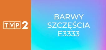 Barwy szczęścia E3333