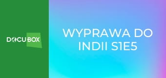 Wyprawa do Indii S1E5