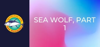 Sea Wolf, part 1