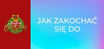 Jak zakochać się do świąt
