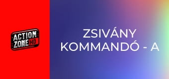 Zsivány kommandó - A vadászat