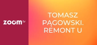 Tomasz Pągowski. Remont u ciebie S1E6