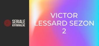 Victor Lessard Sezon 2 Odcinek 1