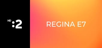 Regina E7