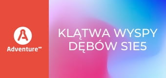 Klątwa Wyspy Dębów S1E5 - Znalezisko