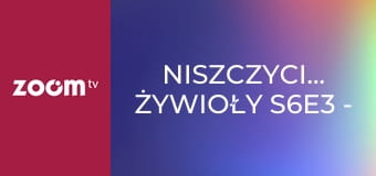 Niszczycielskie żywioły S6E3 - Nawałnica w Europie