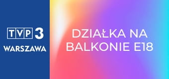 Działka na balkonie E18