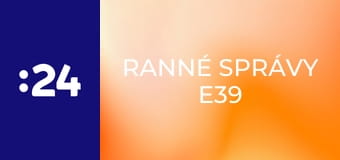 Ranné správy E39