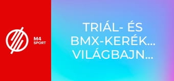 Triál- és BMX-kerékpárverseny világbajnokság - Freestyle park, női döntő