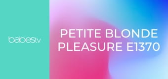 Petite blonde pleasure E1370