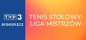 Tenis stołowy: Liga Mistrzów ETTU