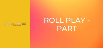 Roll Play - Part 2