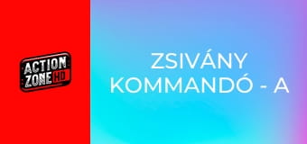 Zsivány kommandó - A vadászat