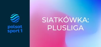 Siatkówka: PlusLiga