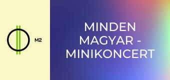 Minden magyar - Minikoncert - Borbély Műhely: Gyángyi – Már megint ezek a tündérek