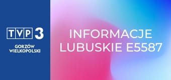 Informacje lubuskie E5587