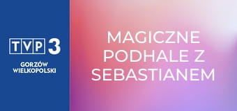 Magiczne Podhale z Sebastianem Karpielem-Bułecką S2E15 - Rodzina Koszarków – wyrób pasów i spinek oraz teatr góralski