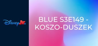 Blue S3E149 - Koszo-duszek