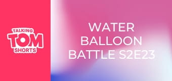 Water Balloon Battle S2E23