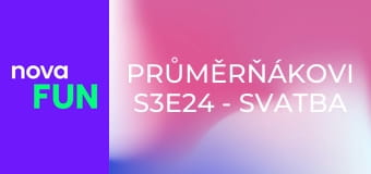 Průměrňákovi S3E24 - Svatba