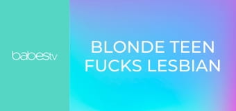 Blonde teen fucks lesbian MILF maid E1312