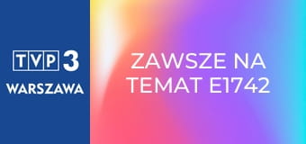 Zawsze na temat E1742