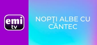 Nopţi albe cu cântec