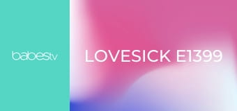 Lovesick E1399