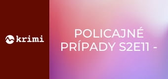 Policajné prípady S2E11 - Muž uväznený v bare, Demencia, Opatrovateľ, Pohreb