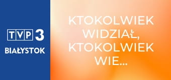 Ktokolwiek widział, ktokolwiek wie... E393